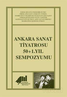 Ankara Sanat Tiyatrosu 50+1. Yıl Sempozyumu - 1