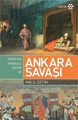 Ankara Savaşı ve Timur'un Anadolu Seferi - 1