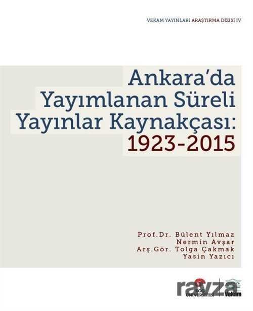 Ankara'da Yayımlanan Süreli Yayınlar Kaynakçası: 1923-2015 - 1