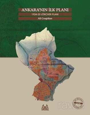 Ankara'nın İlk Planı 1924- 25 Lörcher Planı - 1