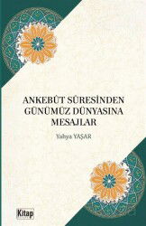 Ankebût Suresinden Günümüz Dünyasına Mesajlar - Kitap Dünyası (Konya)