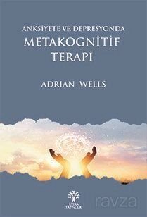Anksiyete ve Depresyonda Metakognitif Terapi - 1