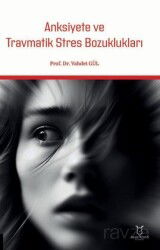 Anksiyete ve Travmatik Stres Bozuklukları - Akademisyen Kitabevi