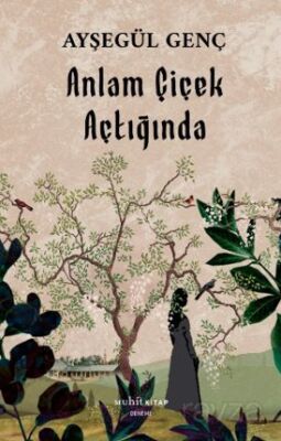 Anlam Çiçek Açtığında - 1