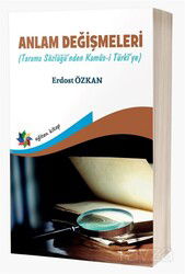 Anlam Değişmeleri (Tarama Sözlüğü'nden Kamûs-I Türkî'ye) - Eğiten Kitap