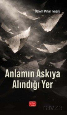 Anlamın Askıya Alındığı Yer - 1