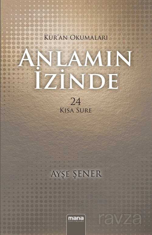 Anlamın İzinde 24 Kısa Sure / Kur'an Okumaları - Mana Yayınları