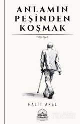 Anlamın Peşinden Koşmak - Biruni Külliyesi Yayınları
