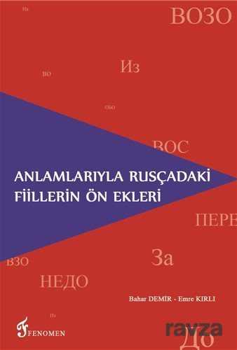 Anlamlarıyla Rusçadaki Fiillerin Ön Ekleri - Fenomen Yayıncılık