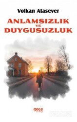 Anlamsızlık ve Duygusuzluk - Gece Kitaplığı