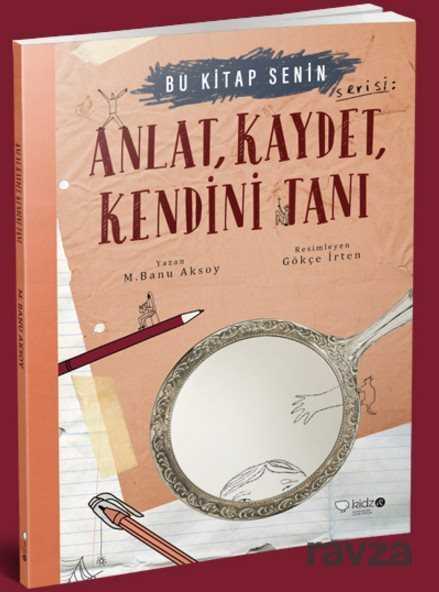 Anlat, Kaydet Kendini Tanı - RedHouse Kidz Yayınları