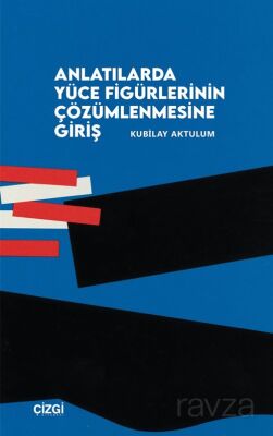 Anlatılarda Yüce Figürlerinin Çözümlemesine Giriş - 1