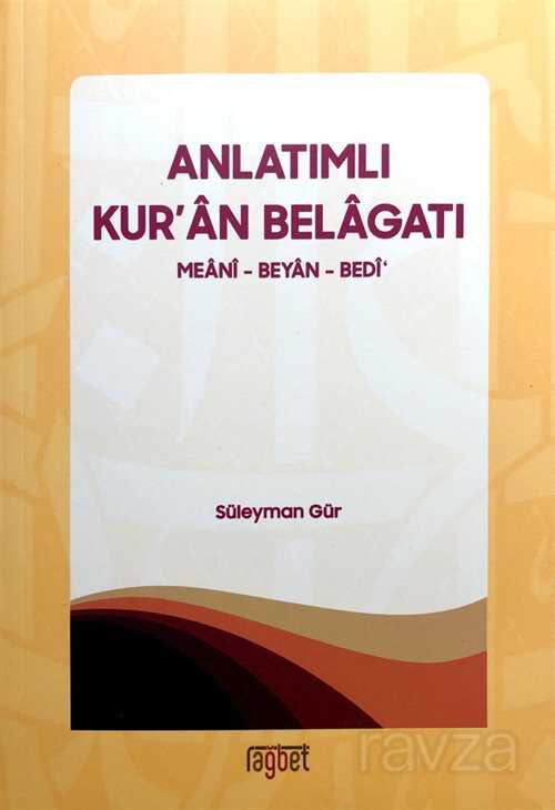 Anlatımlı Kur'an Belagatı - Rağbet Yayınları