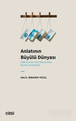 Anlatının Büyülü Dünyası - 1