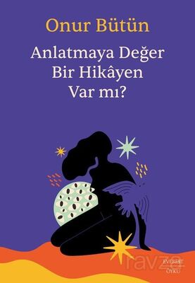 Anlatmaya Değer Bir Hikayen Var mı? - 1