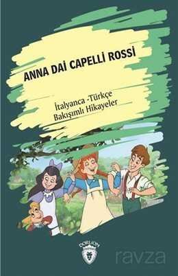 Anna Dai Capelli Rossi (Yeşilin Kızı Anne) İtalyanca Türkçe Bakışımlı Hikayeler - 1