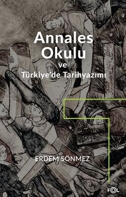 Annales Okulu ve Türkiye'de Tarihyazımı - 1
