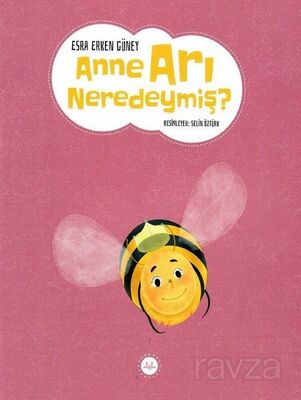 Anne Arı Neredeymiş ? - 1