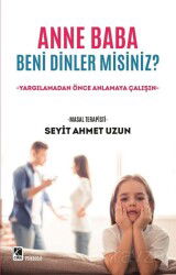 Anne Baba Beni Dinler Misiniz? - Çıra Yayınları