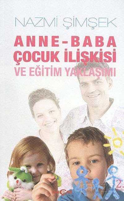 Anne - Baba Çocuk İlişkisi ve Eğitim Yaklaşımı - Akçağ Yayınları