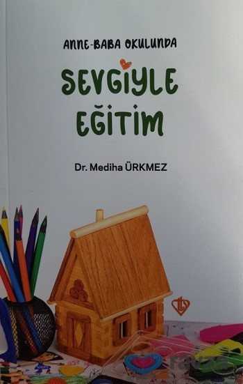 Anne Baba Okulunda Sevgiyle Eğitim - Diyanet Vakfı Yayınları