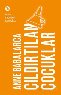 Anne Babalarca Çıldırtılan Çocuklar - 1