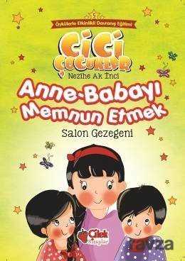 Anne - Babayı Memnun Etmek / Cici Çocuklar 5 - Çilek Yayınları