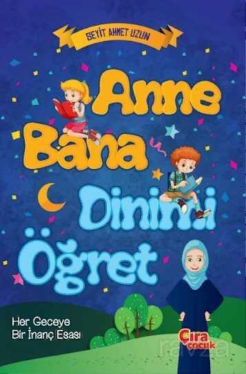 Anne Bana Dinimi Öğret - Çıra Yayınları