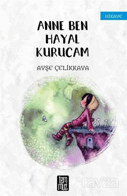 Anne Ben Hayal Kuracam - Temmuz Kitap