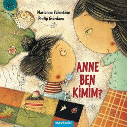 Anne Ben Kimim? - Mavibulut Yayıncılık
