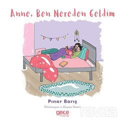 Anne Ben Nereden Geldim - Gece Kitaplığı