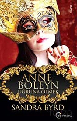 Anne Boleyn Uğruna Ölmek - 1