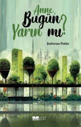 Anne Bugün Yarın Mı? - Siyer Yayınları