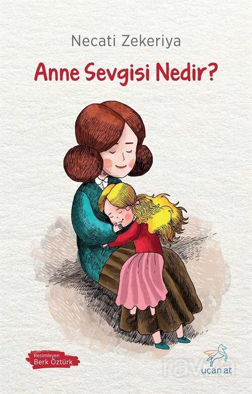 Anne Sevgisi Nedir? - Uçan At