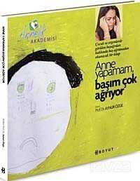 Anne Yapamam, Başım Çok Ağrıyor - Boyut Yayın Grubu