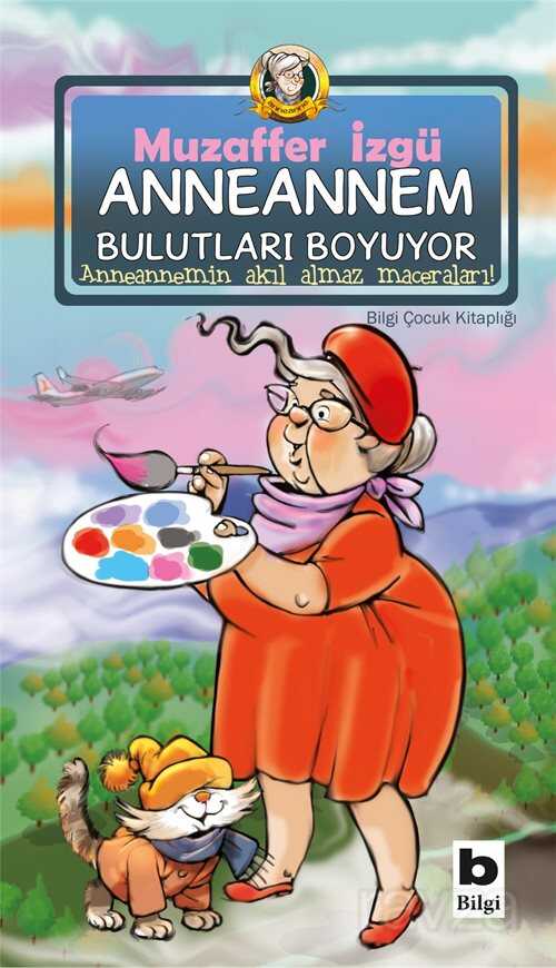 Anneannem Bulutları Boyuyor - Bilgi Yayınevi Çocuk Kitapları
