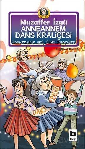 Anneannem Dans Kraliçesi - Bilgi Yayınevi Çocuk Kitapları
