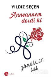 Anneannem Derdi ki - Birinci Kitap