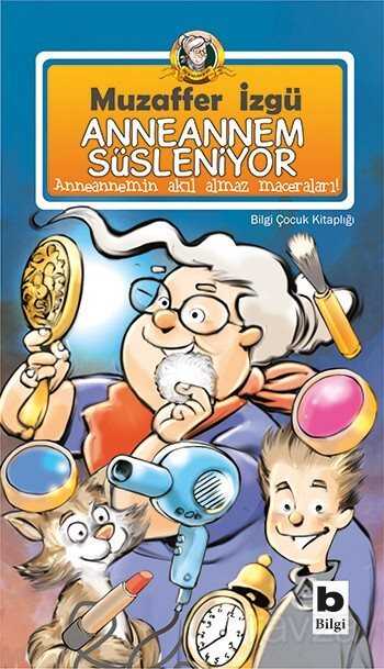 Anneannem Süsleniyor - Bilgi Yayınevi Çocuk Kitapları