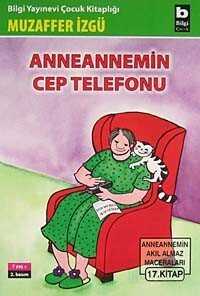 Anneannemin Cep Telefonu - Bilgi Yayınevi Çocuk Kitapları