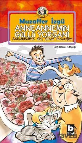 Anneannemin Güllü Yorganı - Bilgi Yayınevi Çocuk Kitapları