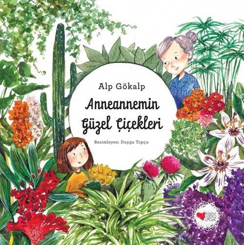 Anneannemin Güzel Çiçekleri - Can Çocuk Yayınları