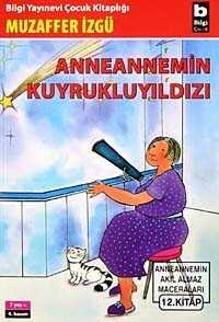 Anneannemin Kuyrukluyıldızı - Bilgi Yayınevi Çocuk Kitapları
