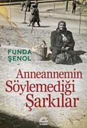 Anneannemin Söylemediği Şarkılar - İletişim Yayınları