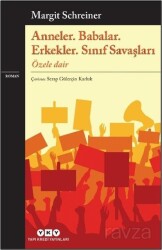 Anneler. Babalar. Erkekler. Sınıf Savaşları - Yapı Kredi Yayınları
