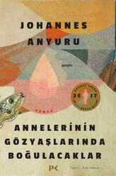 Annelerinin Gözyaşlarında Boğulacaklar / De Kommer Att Drunkna I Sina Mödrars Tarar - Profil Yayıncılık