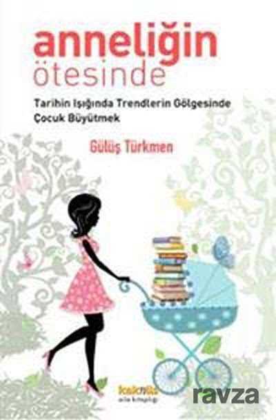 Anneliğin Ötesinde - Kaknüs Yayınları