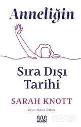 Anneliğin Sıradışı Tarihi - Mundi