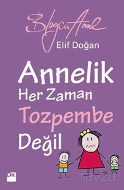 Annelik Her Zaman Tozpembe Değil - 1