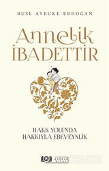 Annelik İbadettir - Çağdaş Kitap